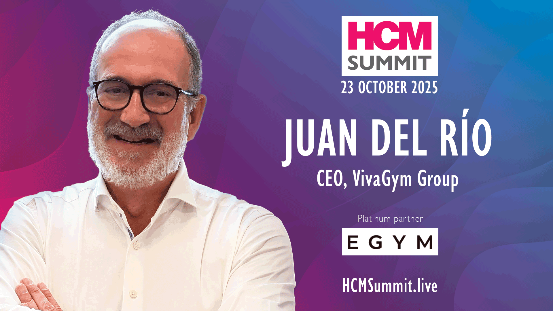 Juan Del Rio: HCM Summit 2025